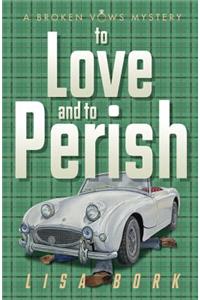 To Love and to Perish