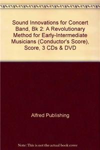 Sound Innovations for Concert Band, Bk 2: A Revolutionary Method for Early-Intermediate Musicians (Conductor's Score), Score, 3 CDs & DVD