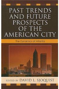 Past Trends and Future Prospects of the American City