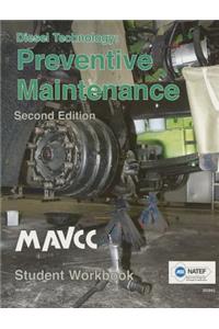 Diesel Technology: Preventive Maintenance, Student Workbook: Preventive Maintenance