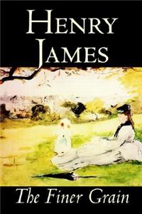 The Finer Grain by Henry James, Fiction, Literary