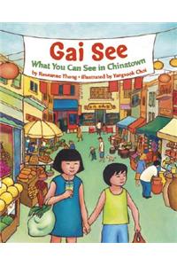 Gai See: What You See in Chinatown: What You See in Chinatown