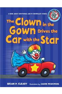 #8 the Clown in the Gown Drives the Car with the Star: A Book about Diphthongs and R-Controlled Vowels