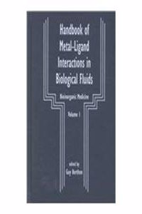 Handbook of Metal-Ligand Interactions in Biological Fluids: Bioinorganic Medicine Volume 1 (In Two Volumes): 001