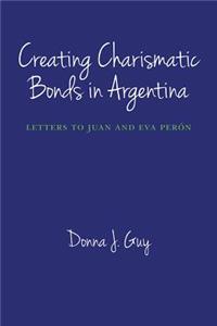 Creating Charismatic Bonds in Argentina