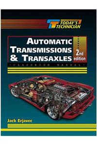 Today's Technician: Classroom Manual for Automatic Transmissions and Transaxles