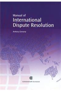 A Manual of International Dispute Resolution
