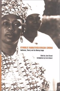 Symbolic Narratives/African Cinema (BFI World Directors)