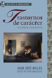 Trastornos de Carácter Y Otros Cuentos: An MLA Text Edition