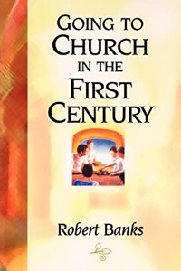 Going To Church in the First Century