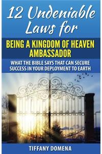 12 Undeniable Laws For Being A Kingdom Of Heaven Ambassador