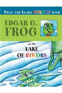 Edgar G. Frog on the LAKE OF COLORS