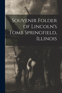 Souvenir Folder of Lincoln's Tomb Springfield, Illinois