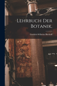 Lehrbuch der Botanik.