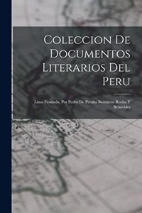 Coleccion De Documentos Literarios Del Peru