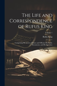 Life and Correspondence of Rufus King