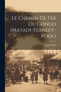 Chemin De Fer Du Congo (Matadi-Stanley-Pool)