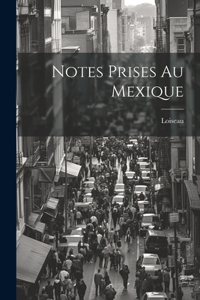 Notes Prises Au Mexique