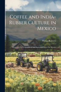 Coffee and India-Rubber Culture in Mexico