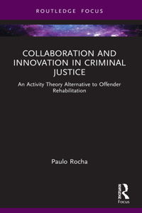 Collaboration and Innovation in Criminal Justice