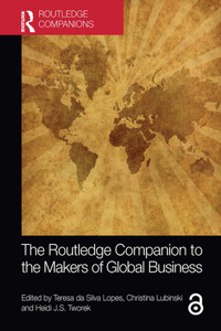 The Routledge Companion to the Makers of Global Business