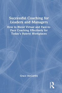 Successful Coaching for Leaders and Managers