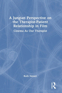 Jungian Perspective on the Therapist-Patient Relationship in Film