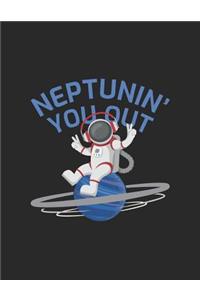 Neptunin' You Out