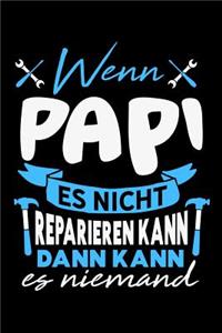 Wenn Papi es nicht reparieren kann dann kann es niemand