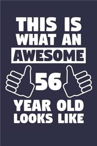 Blank Lined Journal, Notebook, Diary, Planner - This Is What An Awesome 56 Year Old Looks Like - 56th Birthday Gift
