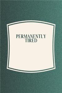 Permanently Tired