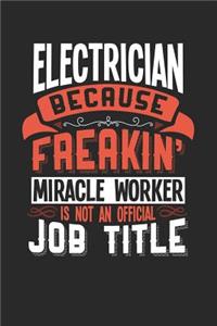 Electrician Because Freakin' Miracle Worker Is Not an Official Job Title