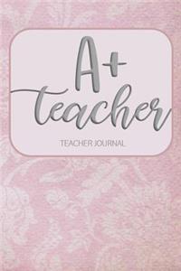 A+ Teacher Teacher Journal