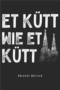 Et Kütt Wie Et Kütt - Kölsche Notizen