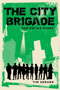 City Brigade: The Entire Story