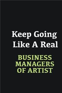 Keep Going Like a Real Business Managers of Artist