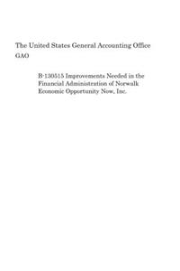 B-130515 Improvements Needed in the Financial Administration of Norwalk Economic Opportunity Now, Inc.