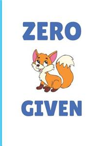 Zero Fox Given