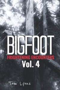 Bigfoot Frightening Encounters