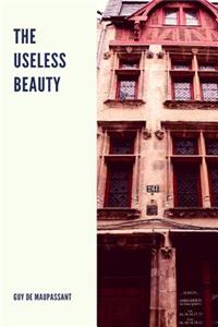 The Useless Beauty