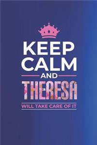 Keep Calm and Theresa Will Take Care of It