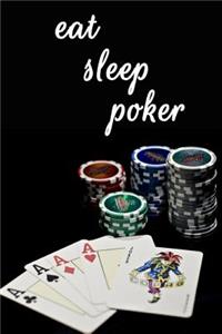 Eat Sleep Poker