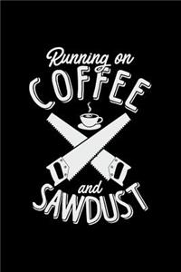 Running On Coffee And Sawdust