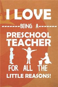 I Love Being A Preschool Teacher For All The Little Reasons!