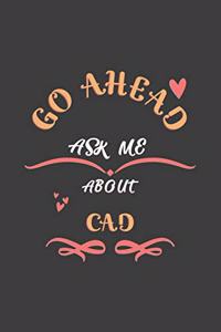 Go Ahead Ask Me About Cad