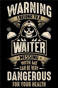 Waring I Belong To a waiter Messing with Me can Be Very Dangerous For Your Health