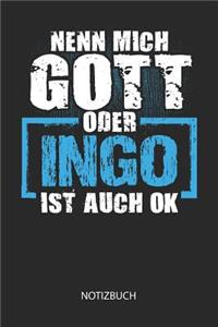 Nenn mich Gott oder - Ingo - ist auch OK - Notizbuch