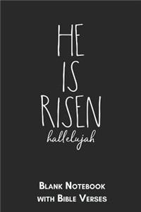 He is risen Hallelujah Blank Notebook with Bible Verses