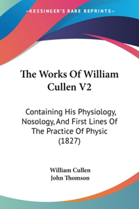 Works Of William Cullen V2