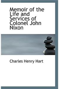Memoir of the Life and Services of Colonel John Nixon